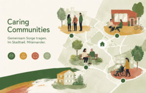 Titelbild Illustration mit dem Text "Caring Communities" Gemeinsam Sorge tragen. Im Stadtteil. Miteinander.